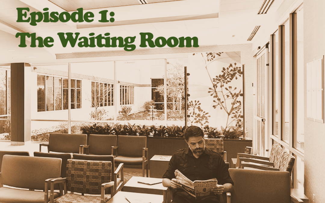 Ep1: The Waiting Room